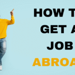 How to Land a Job in a Foreign Country: The Ultimate Step-by-Step Guide